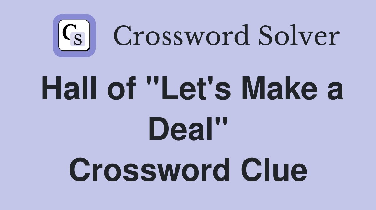 Hall of "Let's Make a Deal" Crossword Clue
