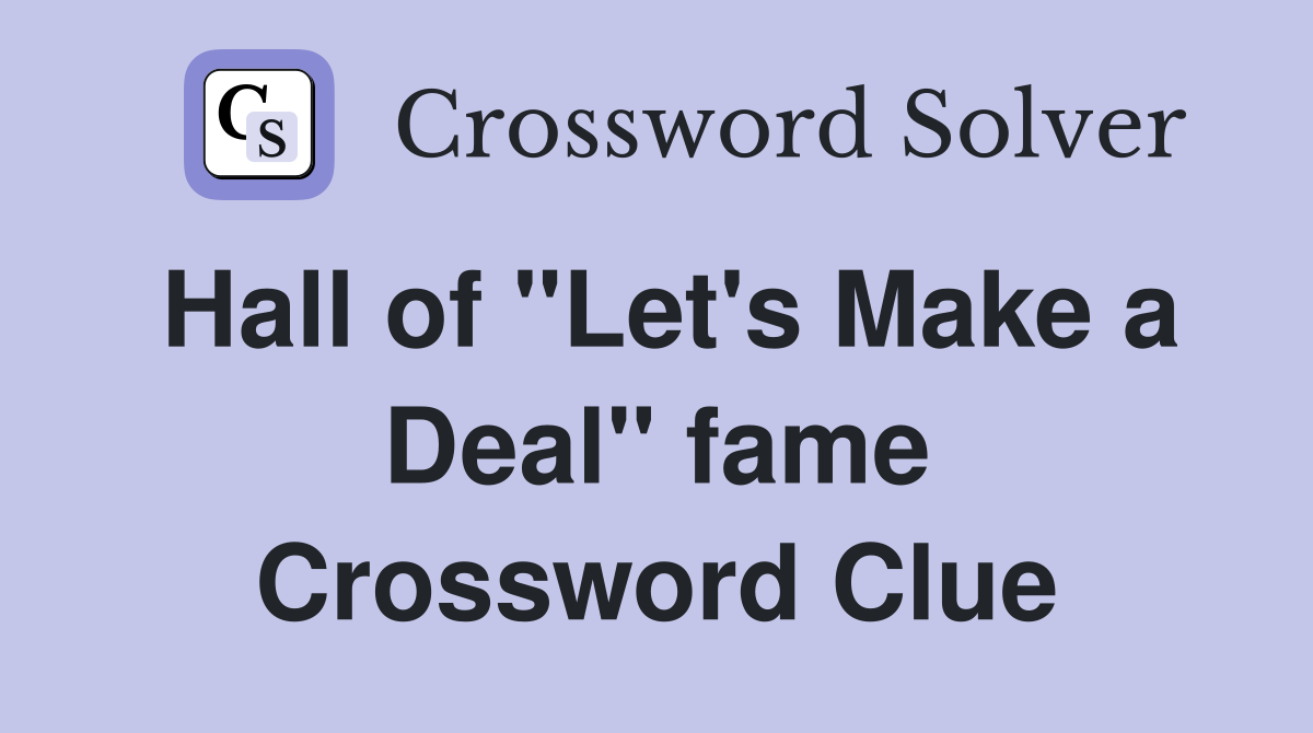 Hall of "Let's Make a Deal" fame Crossword Clue