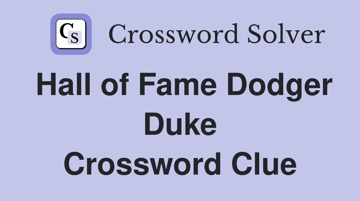 Hall of Fame Dodger Duke Crossword Clue