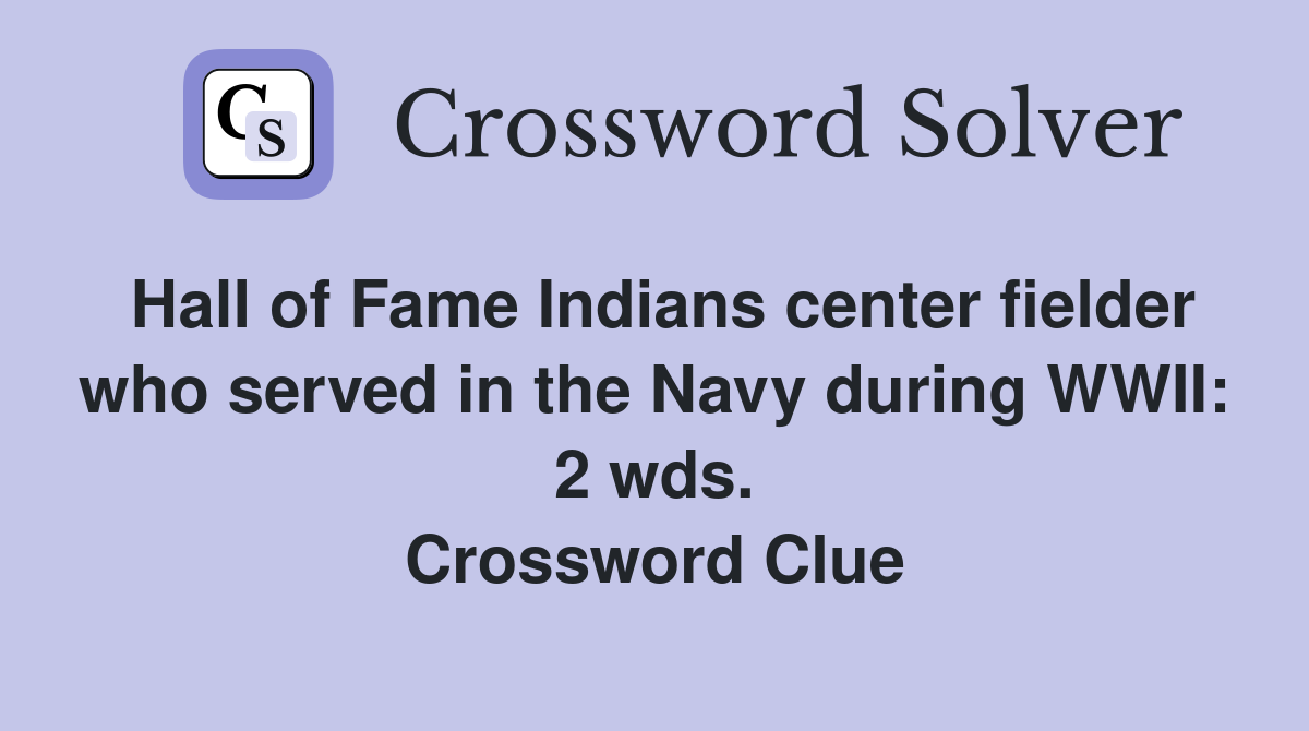 Hall of Fame Indians center fielder who served in the Navy during WWII
