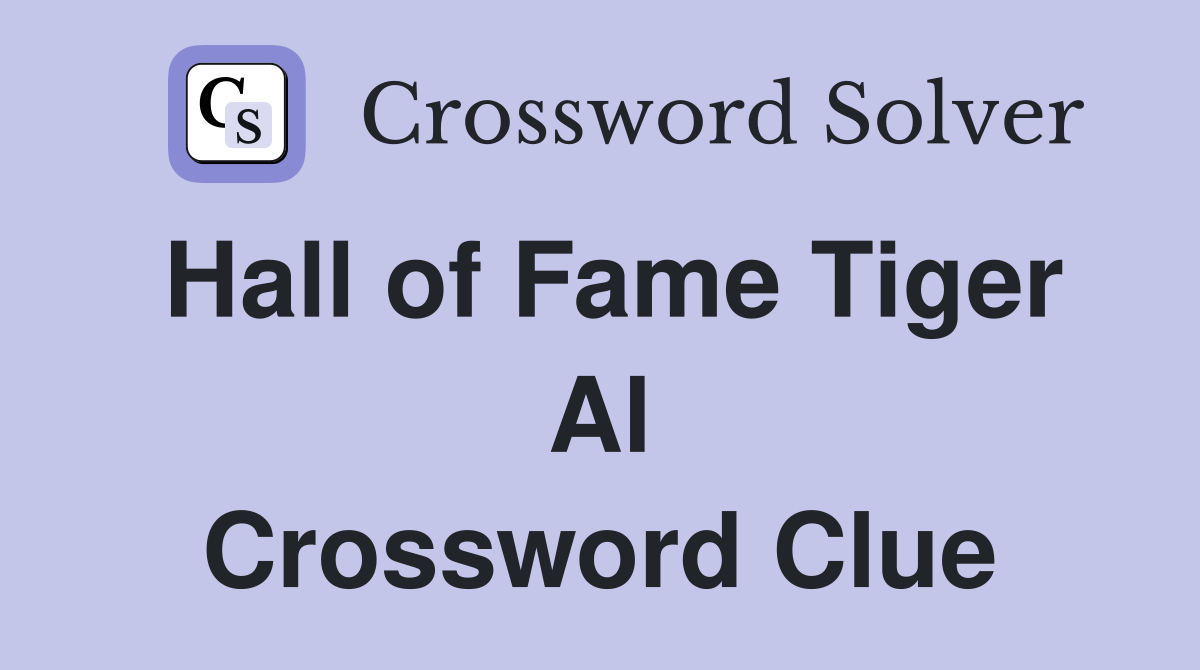 Hall of Fame Tiger Al Crossword Clue