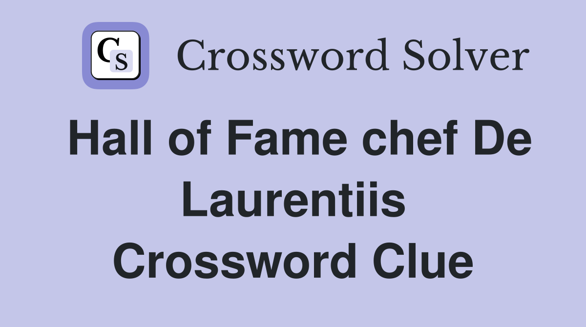 Hall of Fame chef De Laurentiis Crossword Clue