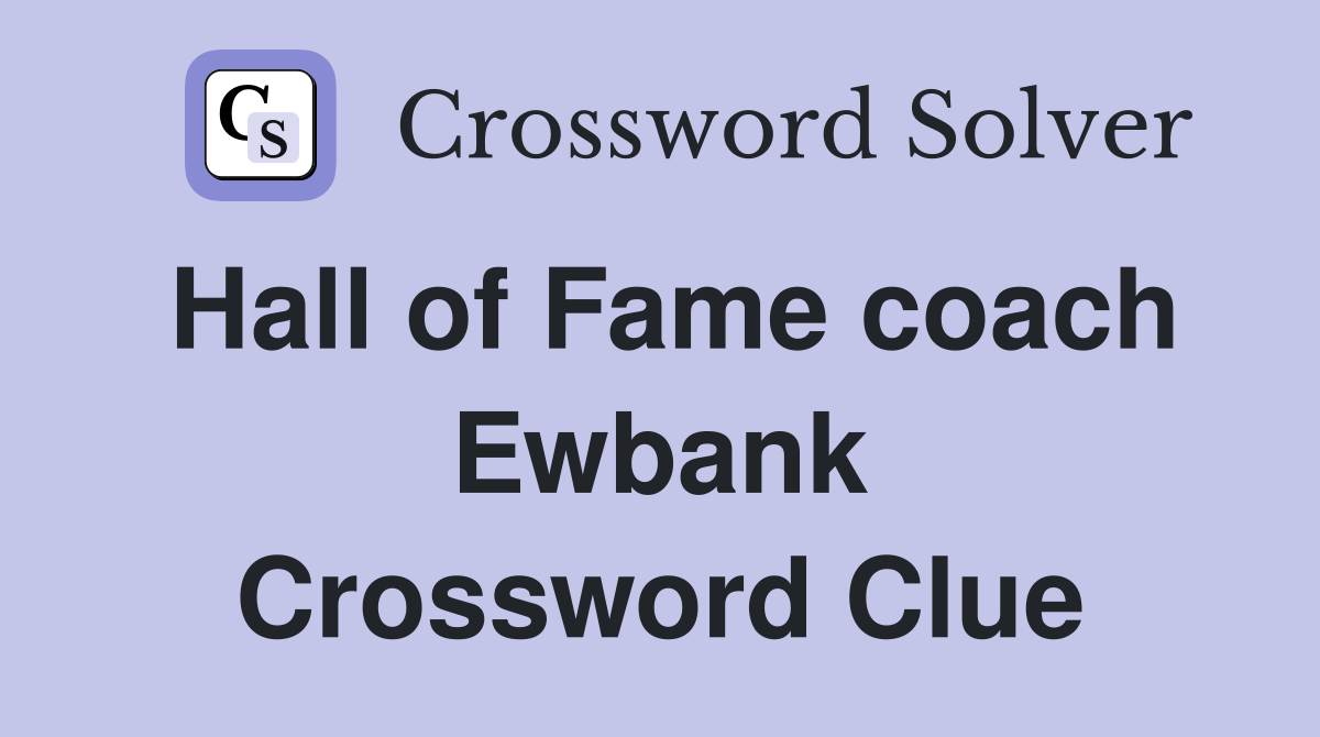 Hall of Fame coach Ewbank Crossword Clue