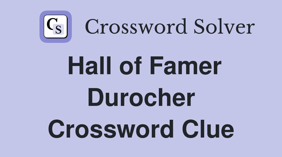 Hall of Famer Durocher Crossword Clue