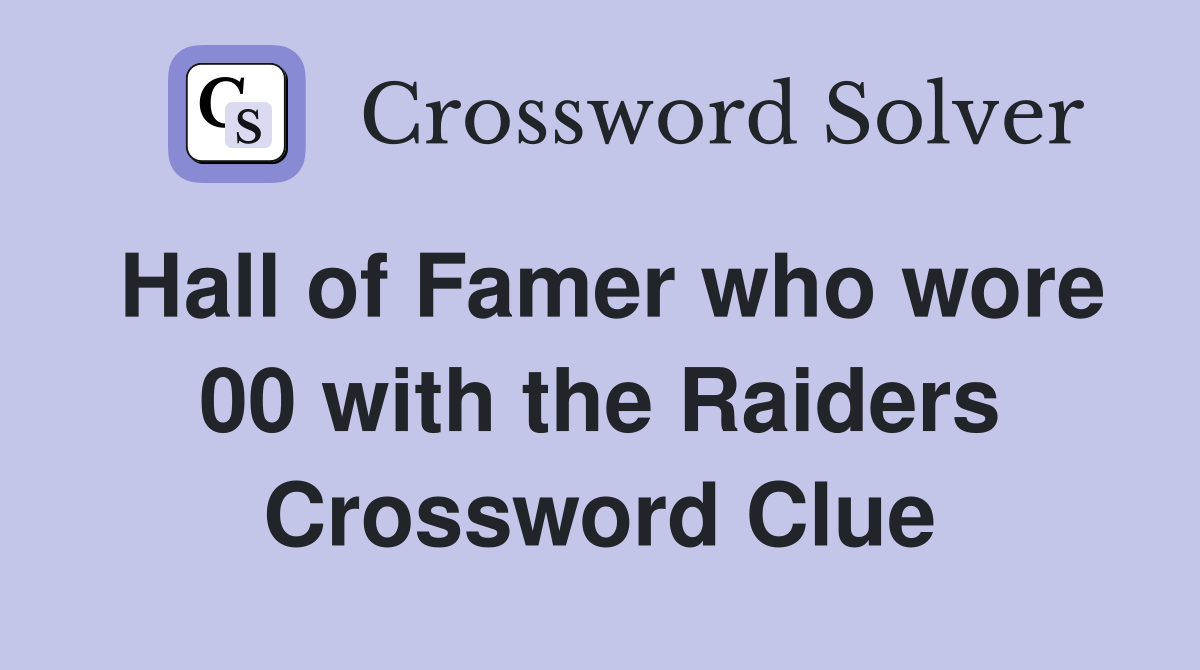 Hall of Famer who wore 00 with the Raiders Crossword Clue
