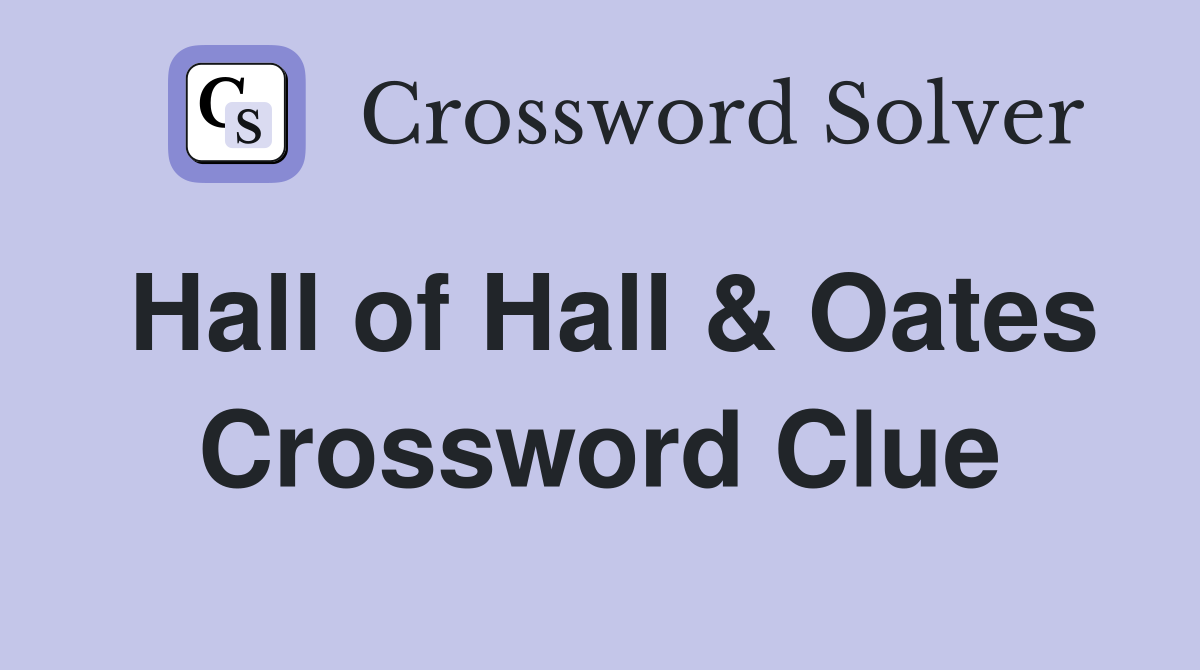 Hall of Hall & Oates Crossword Clue