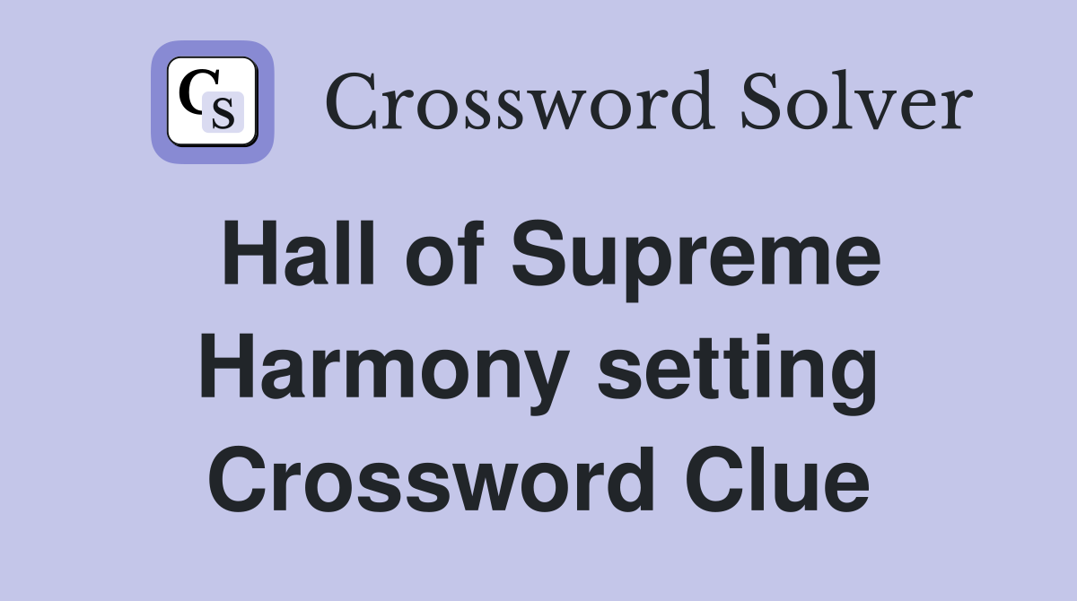 Hall of Supreme Harmony setting Crossword Clue