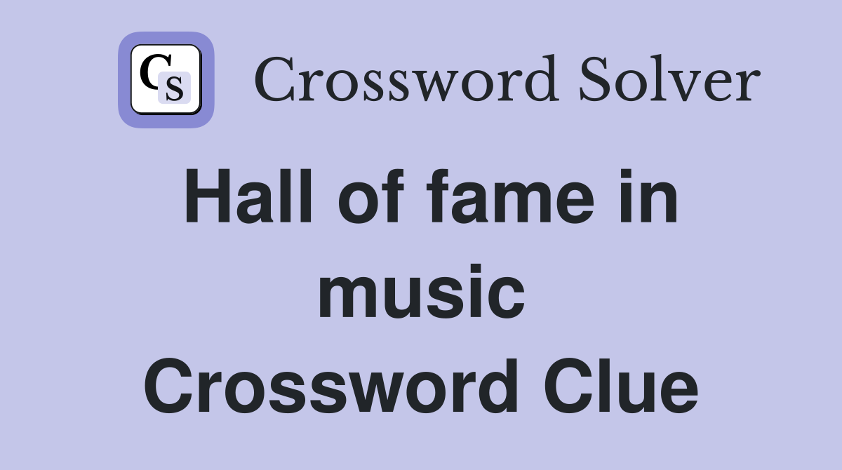 Hall of fame in music Crossword Clue