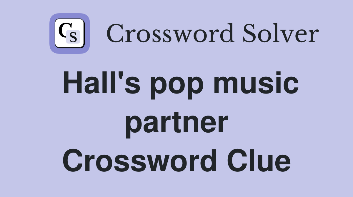 Hall's pop music partner Crossword Clue