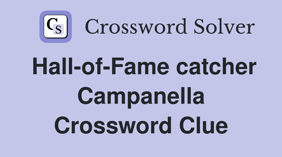 Hall-of-Fame catcher Campanella Crossword Clue