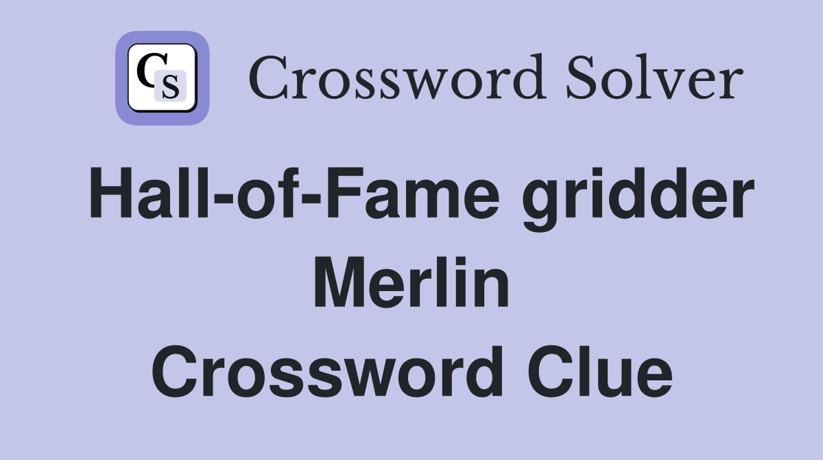 Hall-of-Fame gridder Merlin Crossword Clue