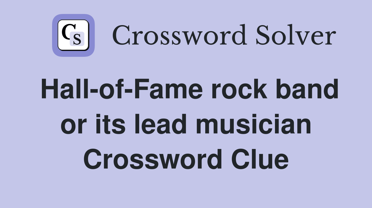 Hall-of-Fame rock band or its lead musician Crossword Clue