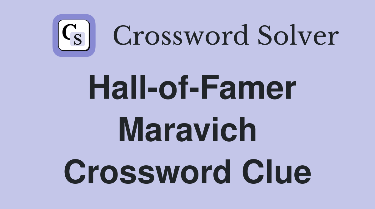 Hall-of-Famer Maravich Crossword Clue