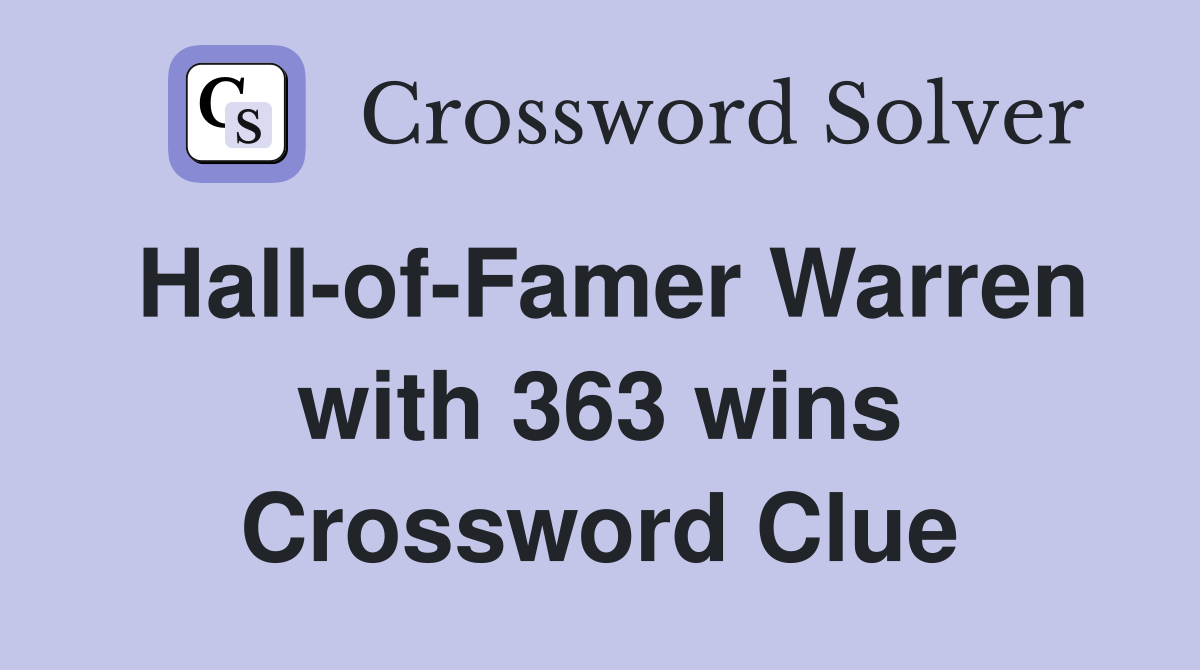 Hall-of-Famer Warren with 363 wins Crossword Clue