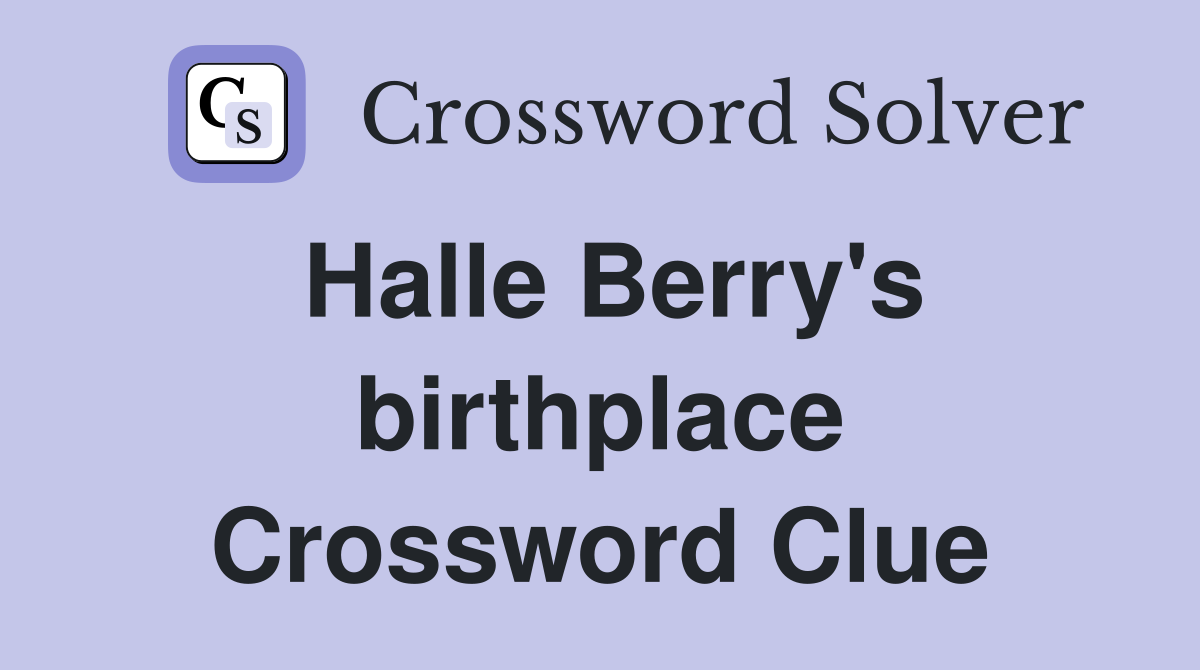 Halle Berry's birthplace Crossword Clue