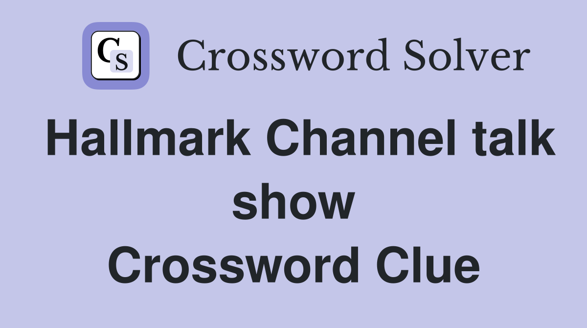 Hallmark Channel talk show Crossword Clue