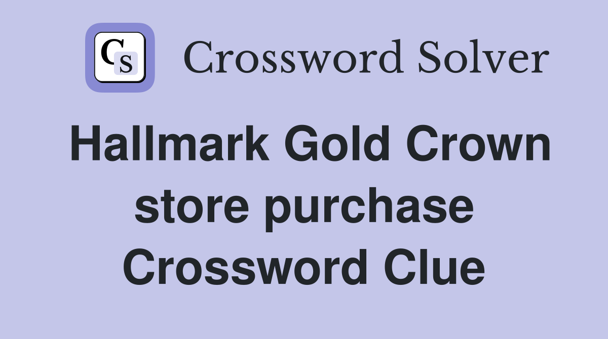 Hallmark Gold Crown store purchase Crossword Clue