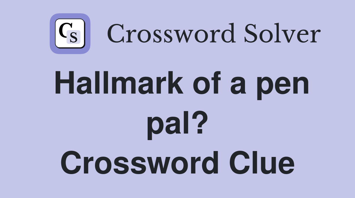 Hallmark of a pen pal? Crossword Clue