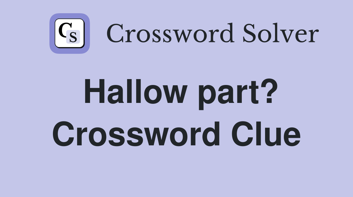 Hallow part? Crossword Clue