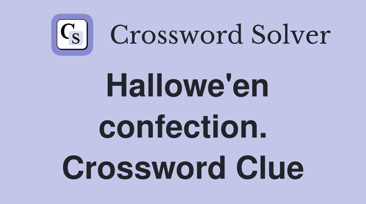 Hallowe'en confection. Crossword Clue