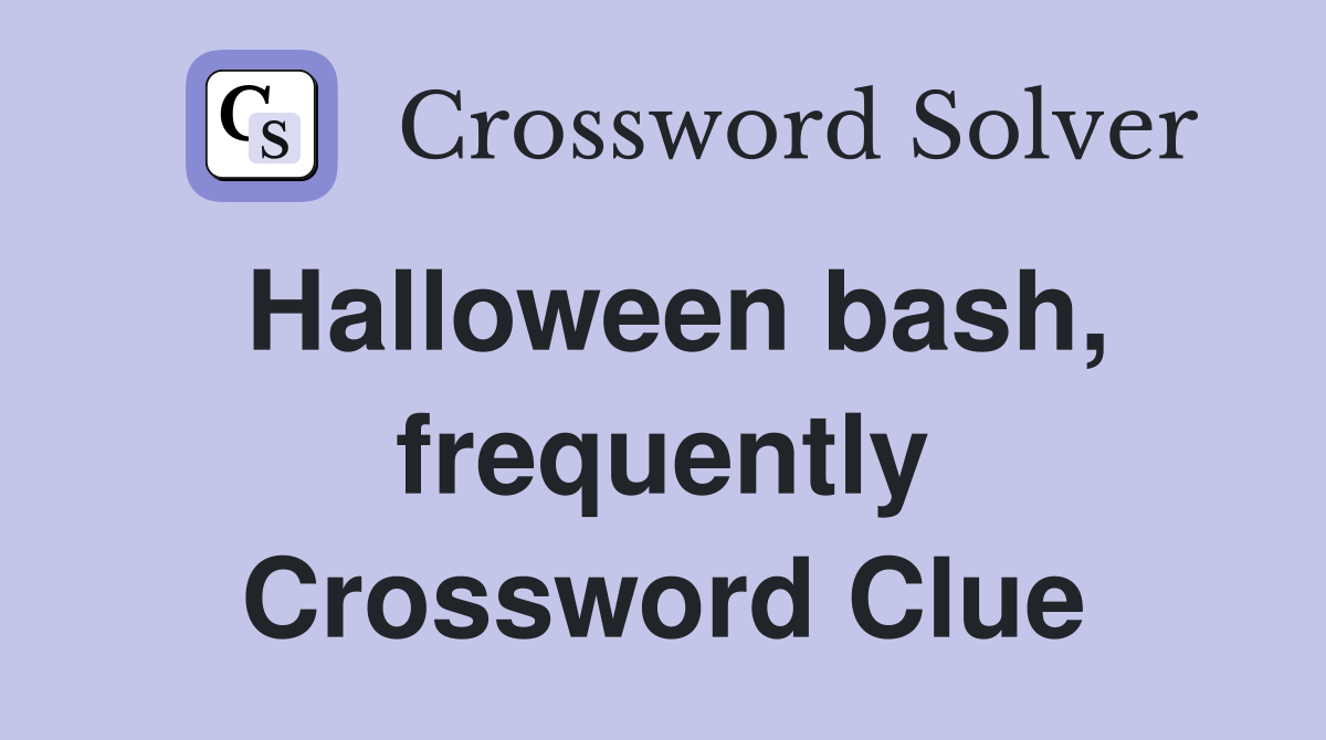 Halloween bash, frequently Crossword Clue