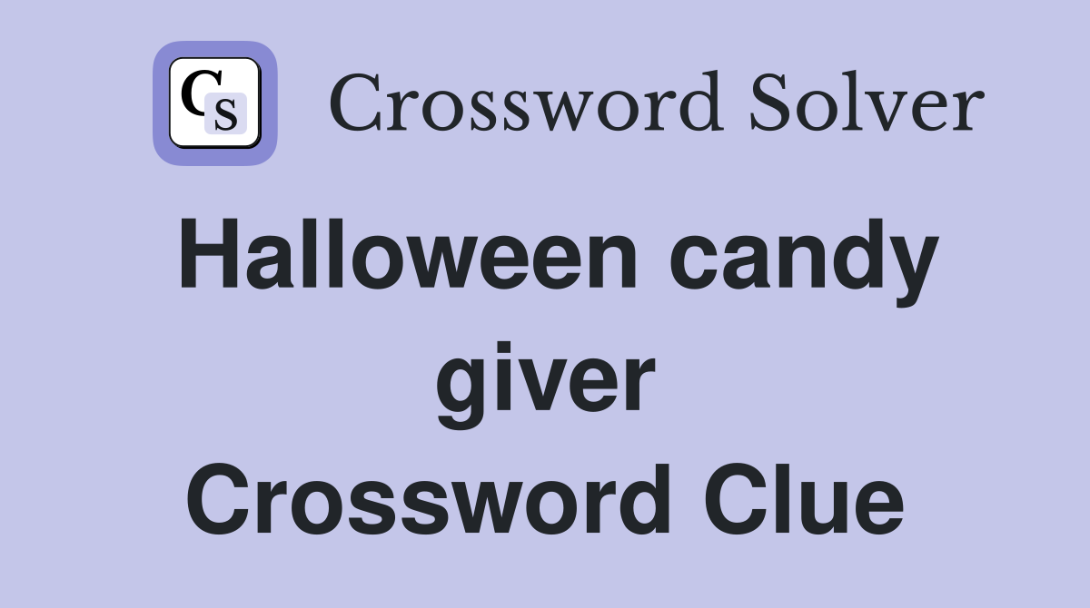 Halloween candy giver Crossword Clue