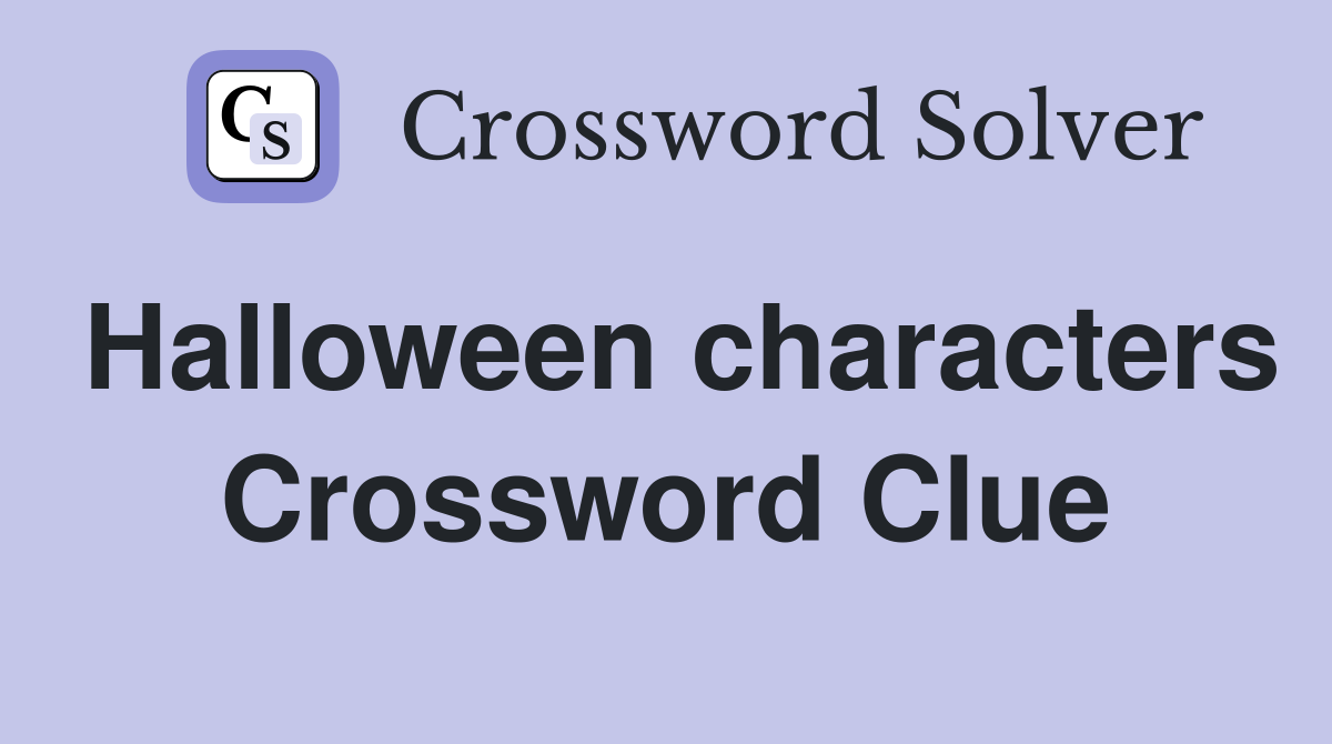 Halloween characters Crossword Clue