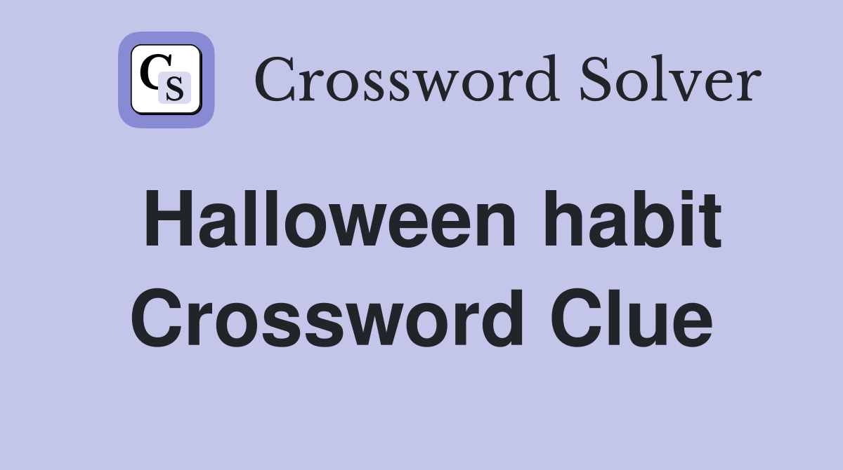 Halloween habit Crossword Clue