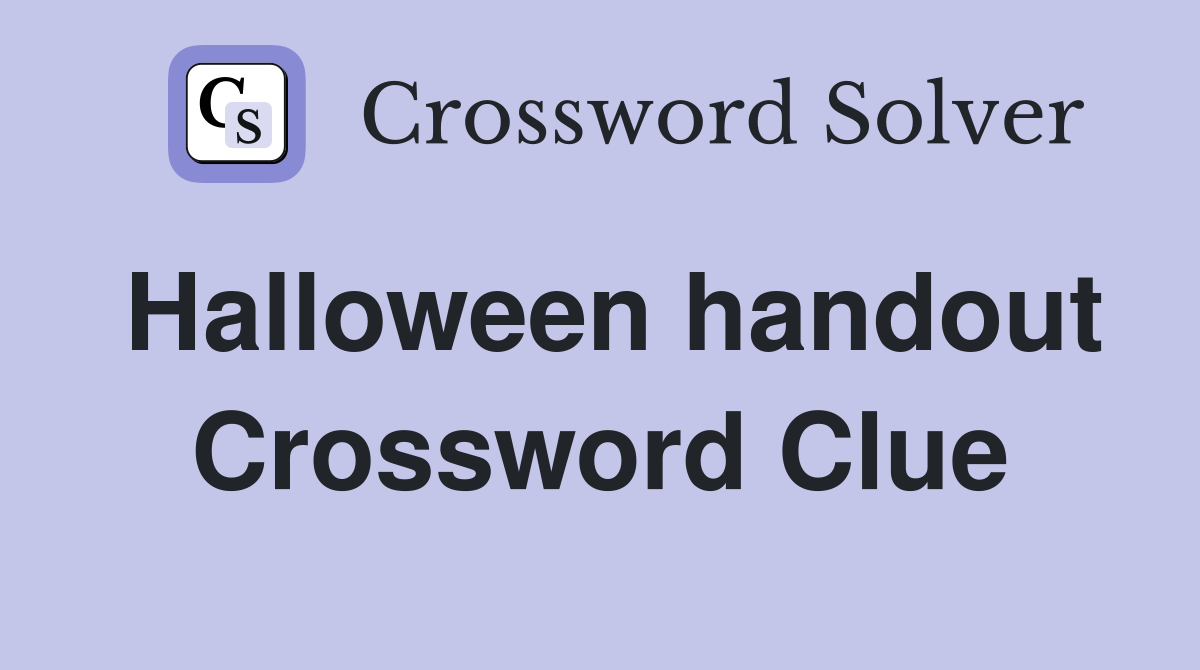 Halloween handout Crossword Clue