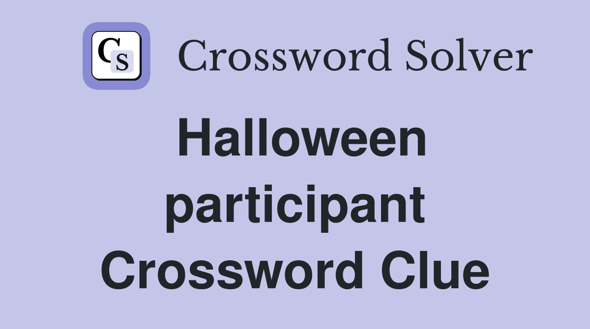 Halloween participant Crossword Clue
