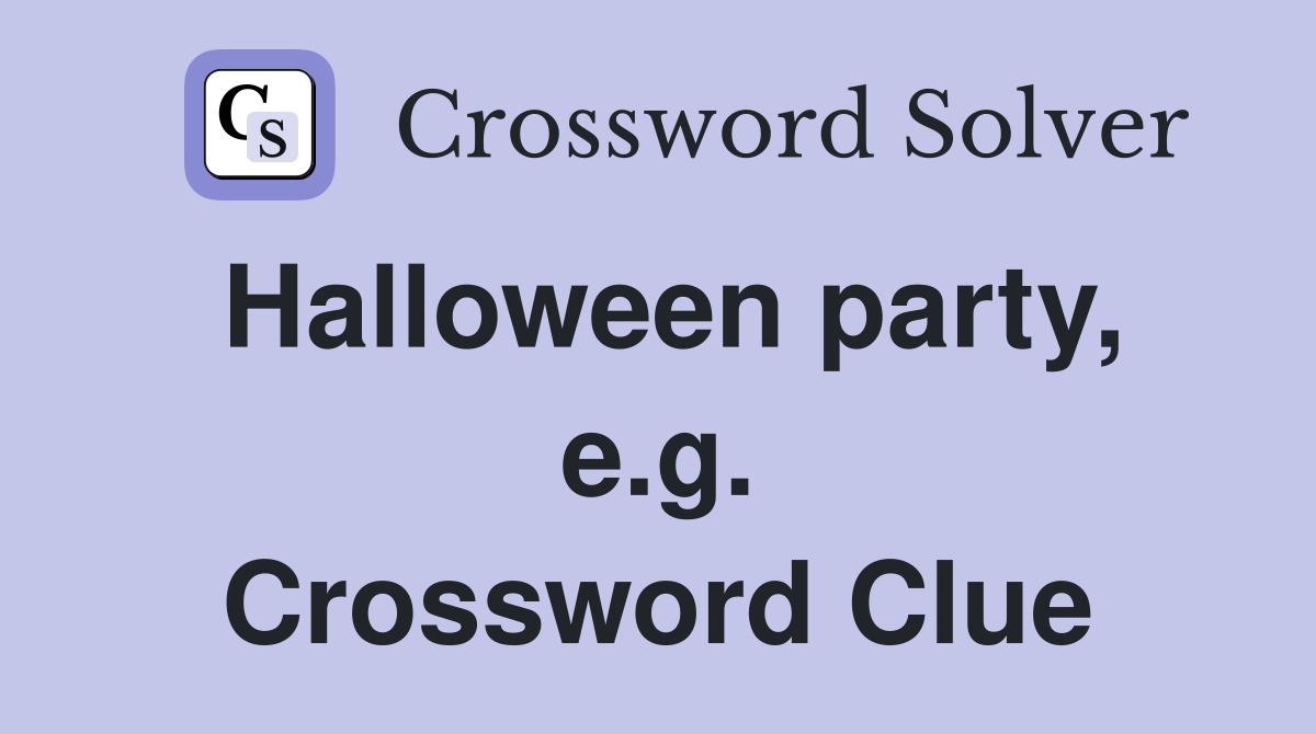 Halloween party, e.g. Crossword Clue