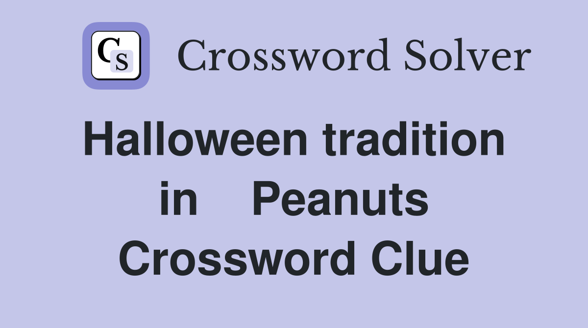 Halloween tradition  in    Peanuts Crossword Clue