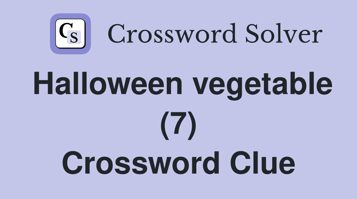 Halloween vegetable (7) Crossword Clue