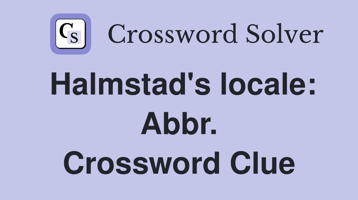 Halmstad's locale: Abbr. Crossword Clue