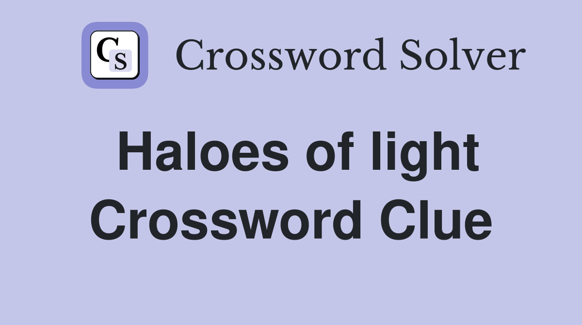 Haloes of light Crossword Clue