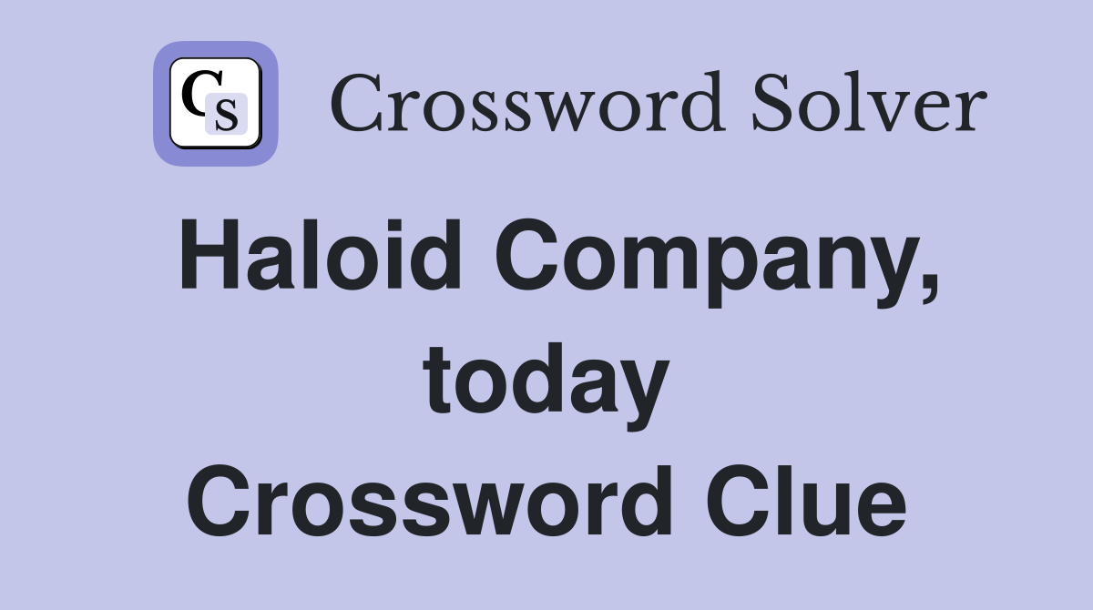 Haloid Company, today Crossword Clue