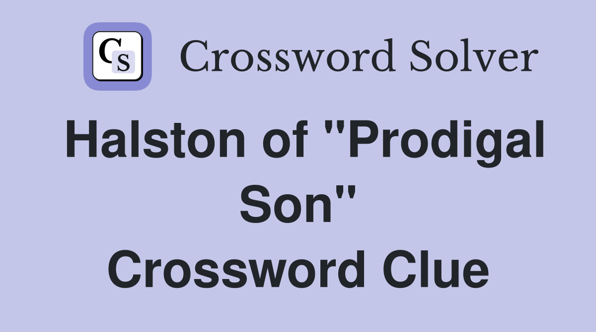 Halston of "Prodigal Son" Crossword Clue
