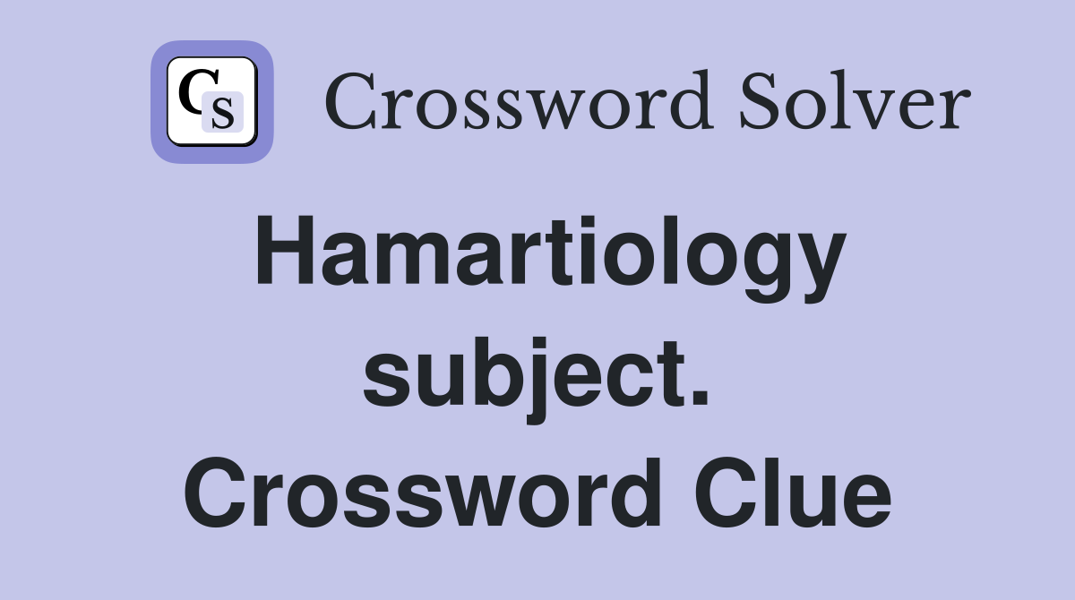 Hamartiology subject. Crossword Clue