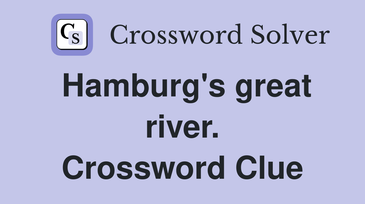 Hamburg's great river. Crossword Clue