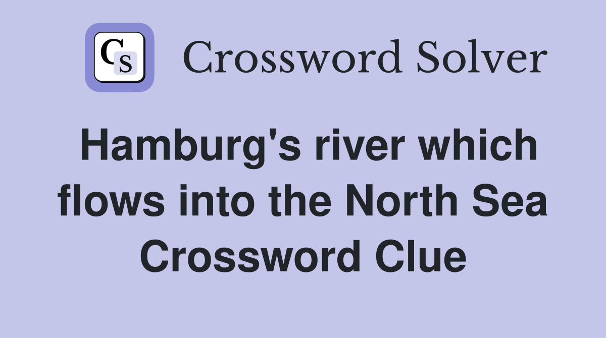 Hamburg's river which flows into the North Sea Crossword Clue