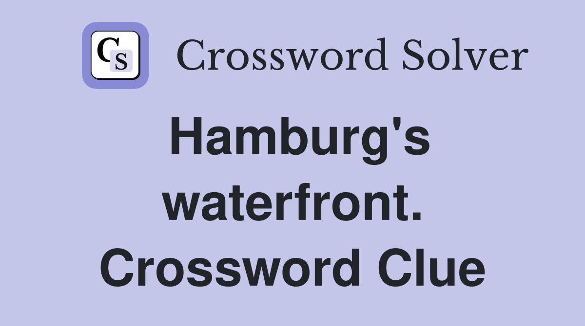 Hamburg's waterfront. Crossword Clue