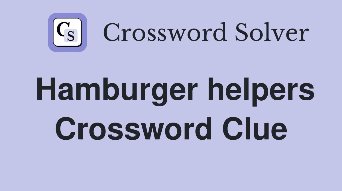 Hamburger helpers Crossword Clue