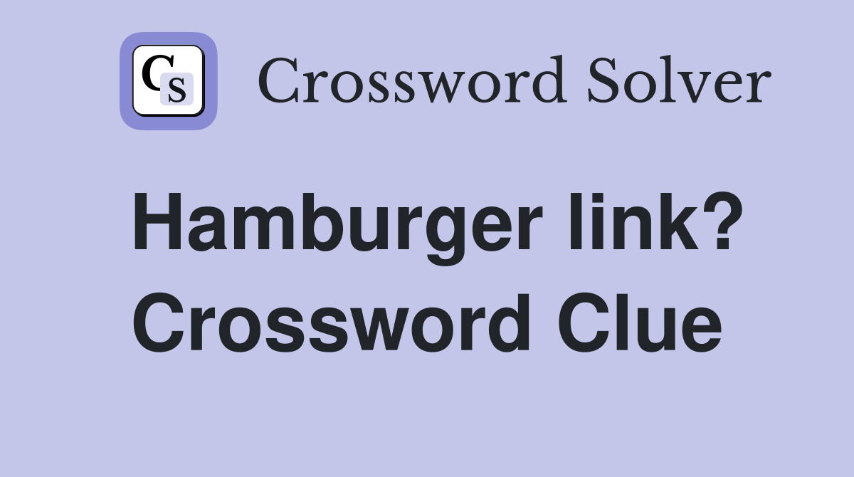 Hamburger link? Crossword Clue