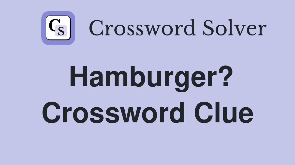 Hamburger? Crossword Clue