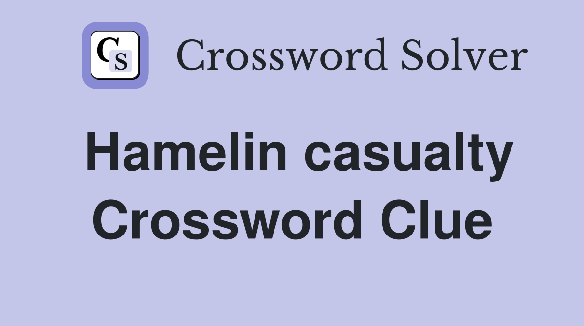 Hamelin casualty Crossword Clue