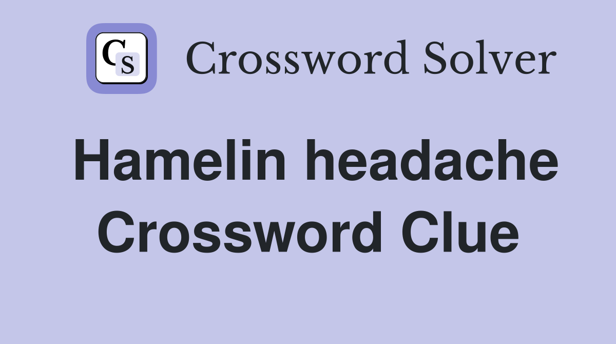 Hamelin headache Crossword Clue