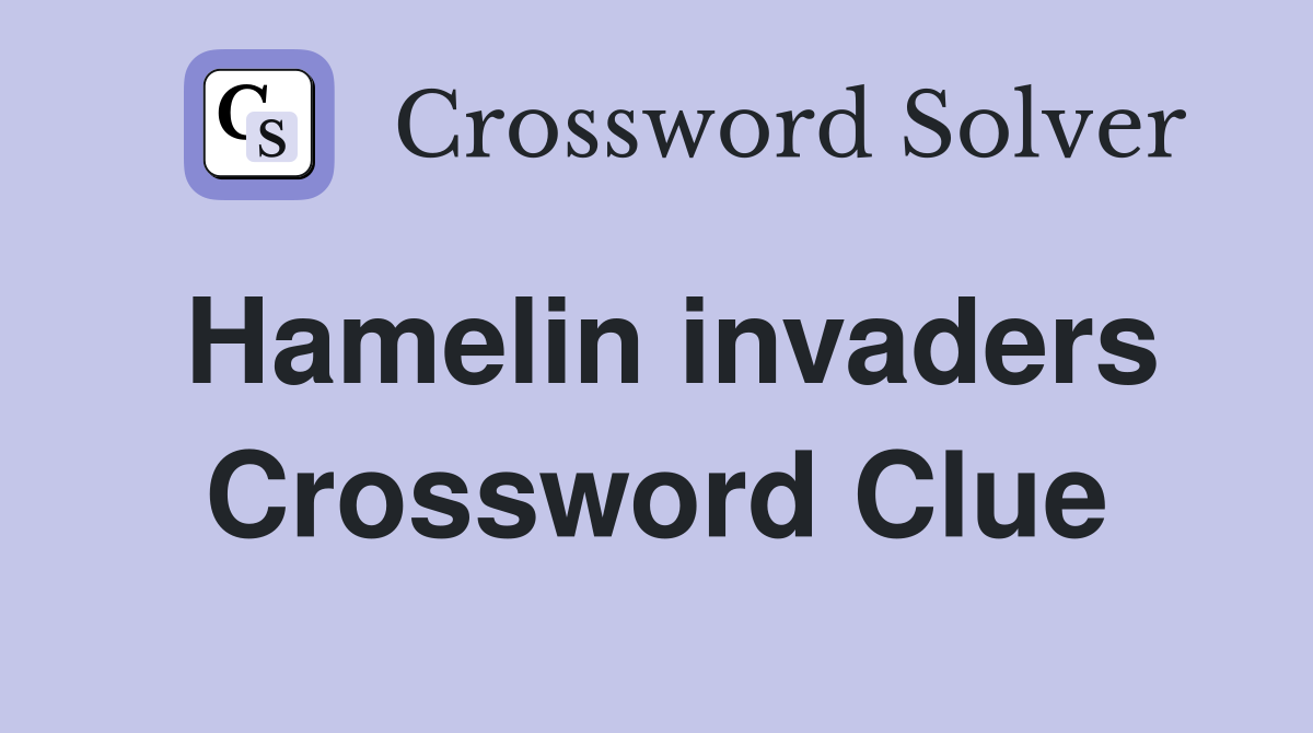Hamelin invaders Crossword Clue