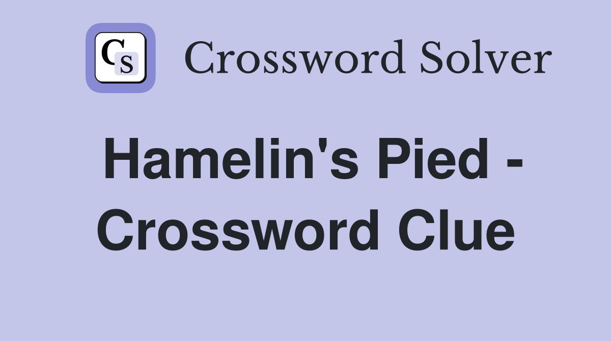 Hamelin's Pied - Crossword Clue