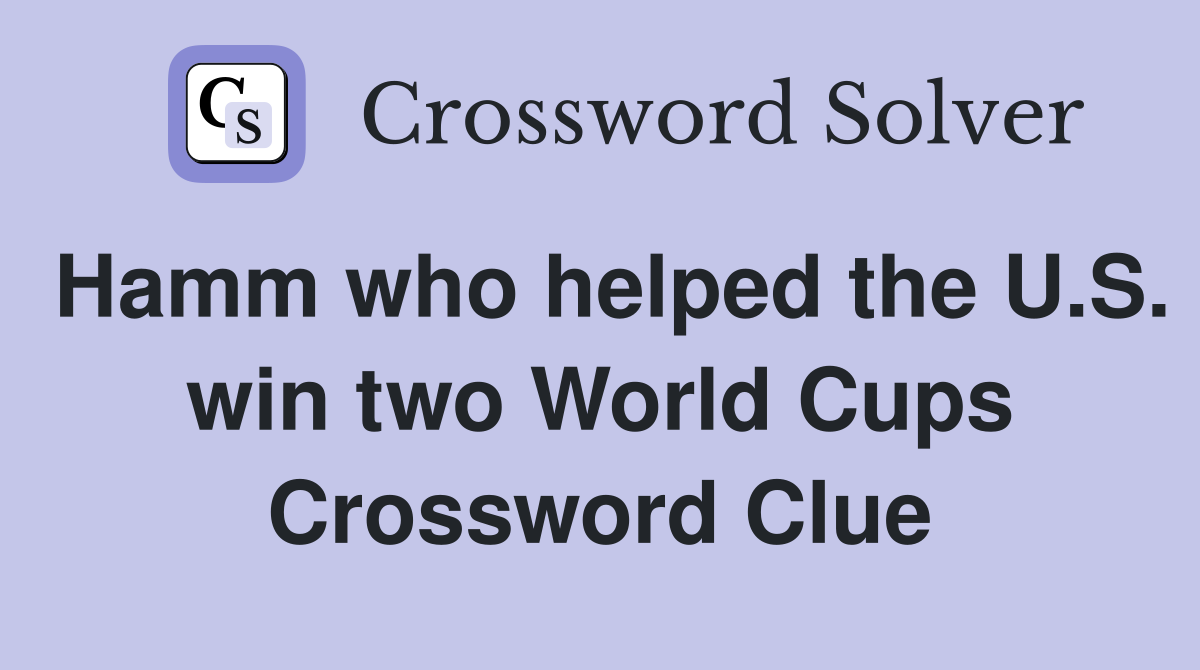 Hamm who helped the U.S. win two World Cups Crossword Clue