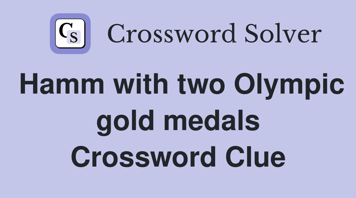 Hamm with two Olympic gold medals Crossword Clue